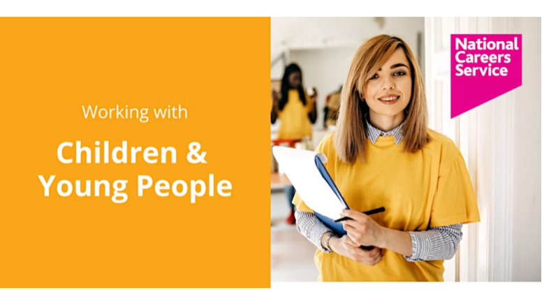 National Careers Service – Working with Children & Young People
