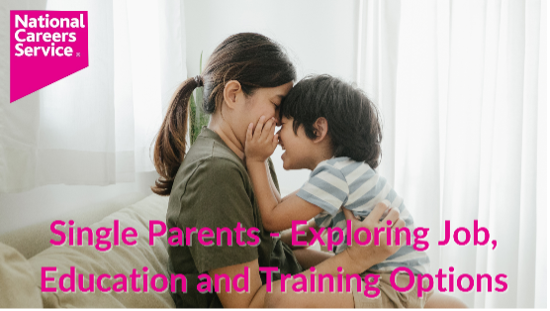 NCS – Single Parent – Exploring Job, Education and Training Options Event